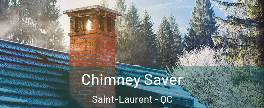  Chimney Saver Saint-Laurent - QC