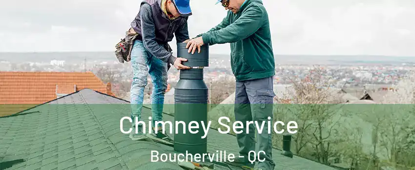  Chimney Service Boucherville - QC