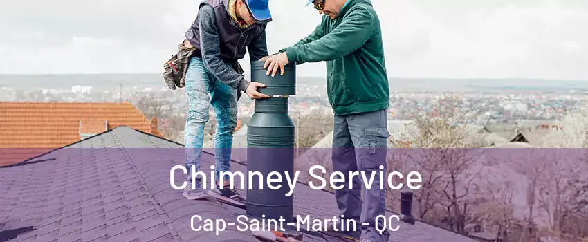  Chimney Service Cap-Saint-Martin - QC