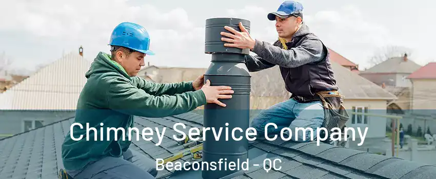  Chimney Service Company Beaconsfield - QC