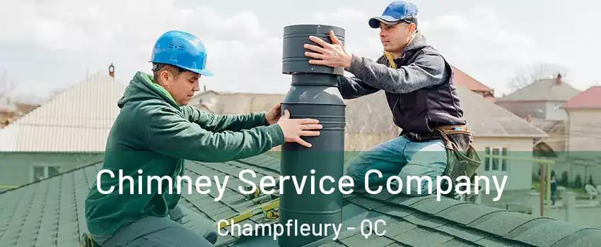  Chimney Service Company Champfleury - QC