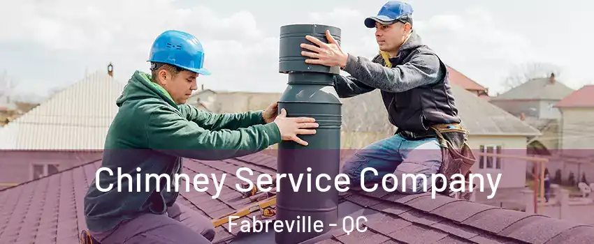  Chimney Service Company Fabreville - QC