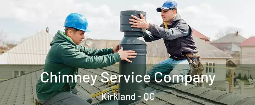 Chimney Service Company Kirkland - QC