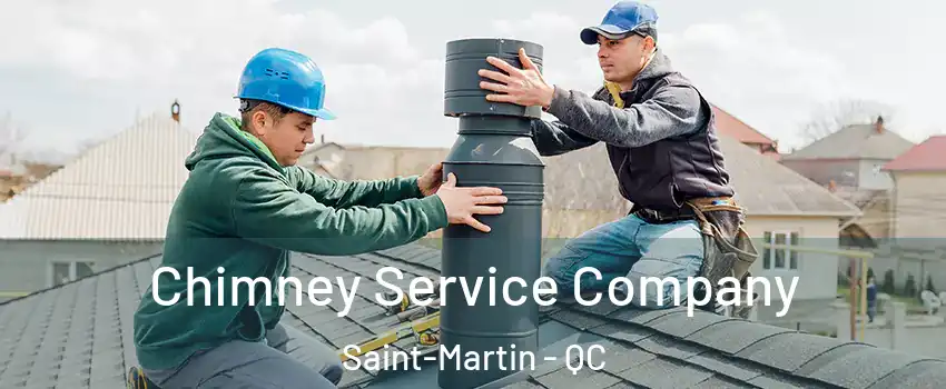  Chimney Service Company Saint-Martin - QC