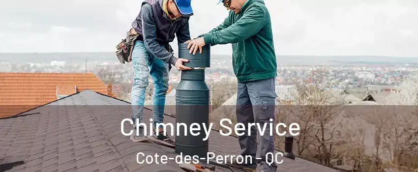  Chimney Service Cote-des-Perron - QC