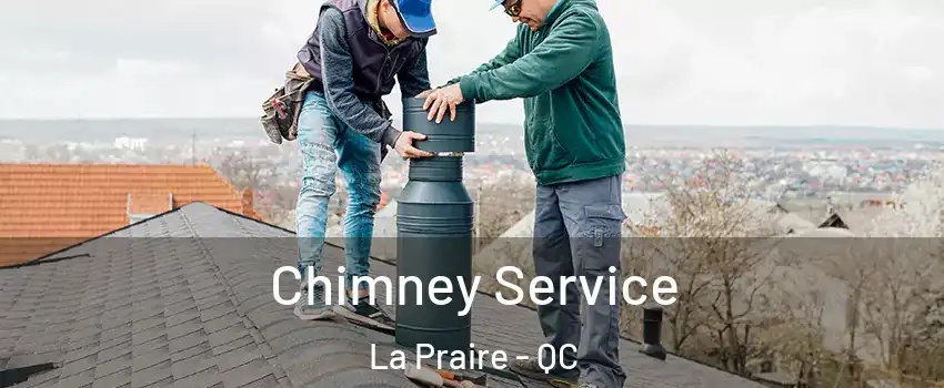  Chimney Service La Praire - QC