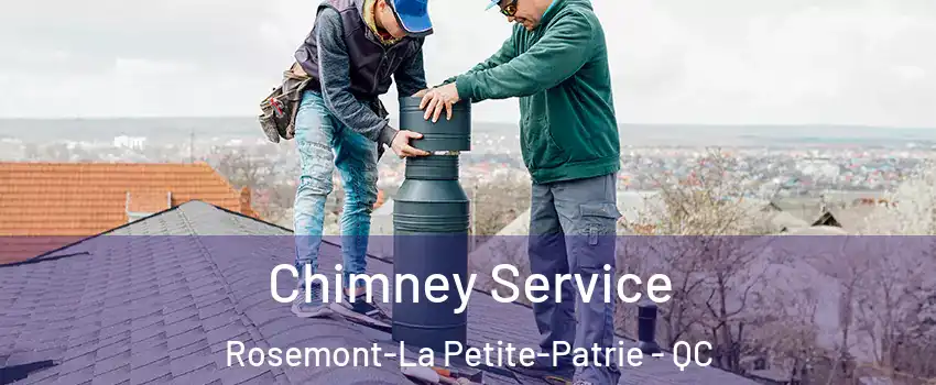 Chimney Service Rosemont-La Petite-Patrie - QC