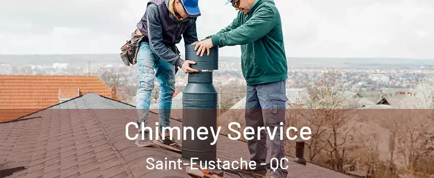  Chimney Service Saint-Eustache - QC