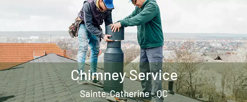  Chimney Service Sainte-Catherine - QC