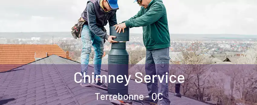  Chimney Service Terrebonne - QC