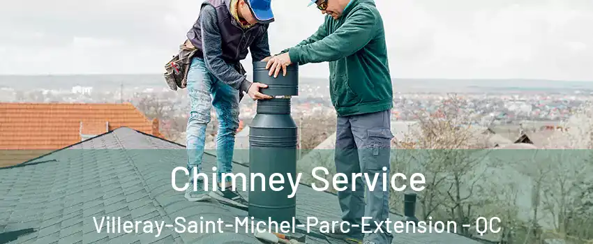  Chimney Service Villeray-Saint-Michel-Parc-Extension - QC