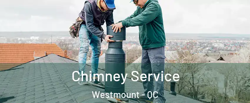  Chimney Service Westmount - QC