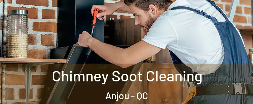  Chimney Soot Cleaning Anjou - QC