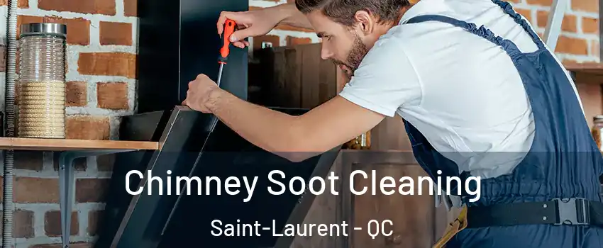  Chimney Soot Cleaning Saint-Laurent - QC