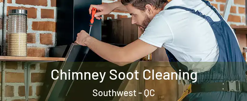  Chimney Soot Cleaning Southwest - QC