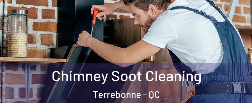  Chimney Soot Cleaning Terrebonne - QC