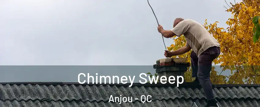  Chimney Sweep Anjou - QC