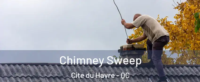  Chimney Sweep Cite du Havre - QC