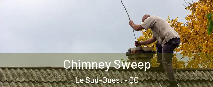  Chimney Sweep Le Sud-Ouest - QC