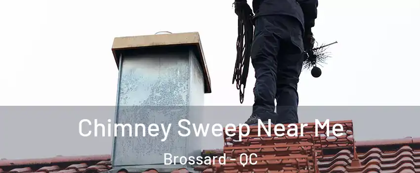  Chimney Sweep Near Me Brossard - QC