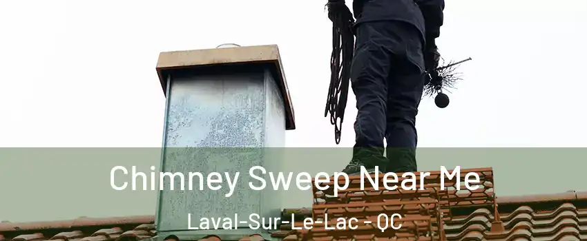  Chimney Sweep Near Me Laval-Sur-Le-Lac - QC