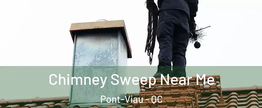  Chimney Sweep Near Me Pont-Viau - QC