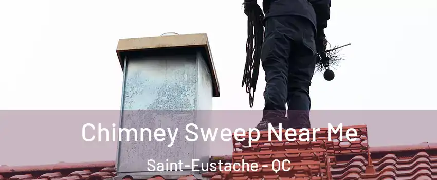  Chimney Sweep Near Me Saint-Eustache - QC