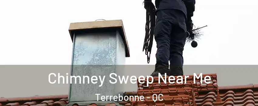  Chimney Sweep Near Me Terrebonne - QC