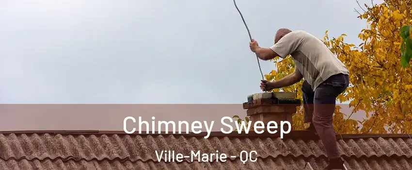  Chimney Sweep Ville-Marie - QC