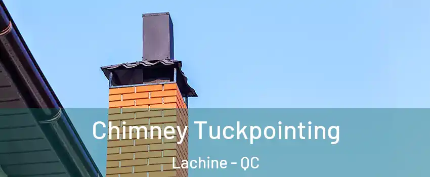  Chimney Tuckpointing Lachine - QC