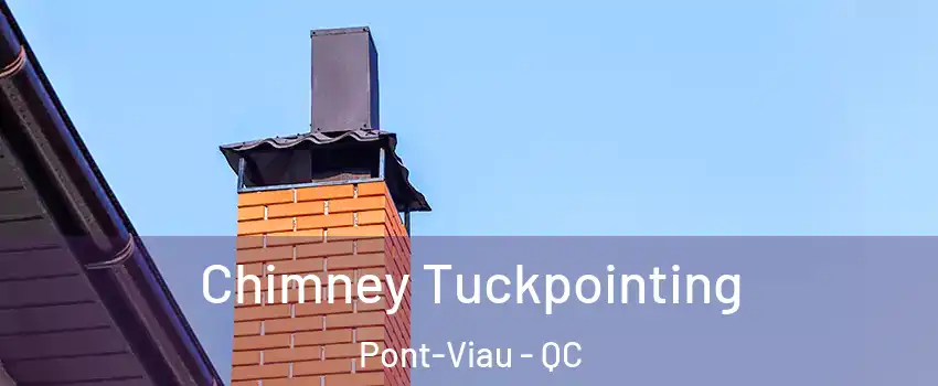  Chimney Tuckpointing Pont-Viau - QC