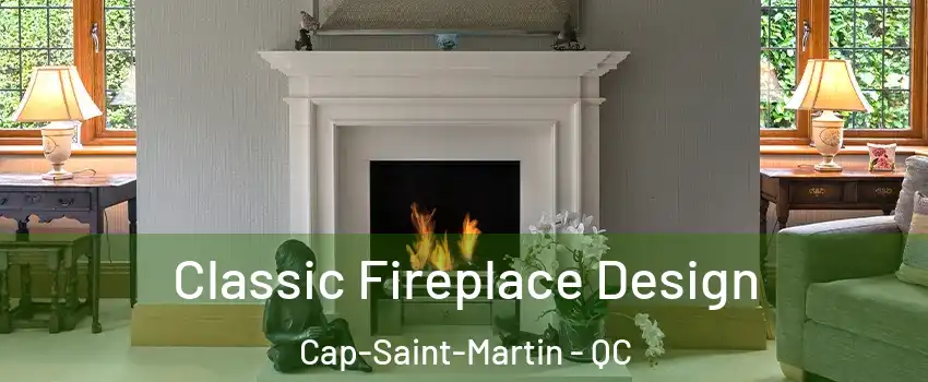  Classic Fireplace Design Cap-Saint-Martin - QC