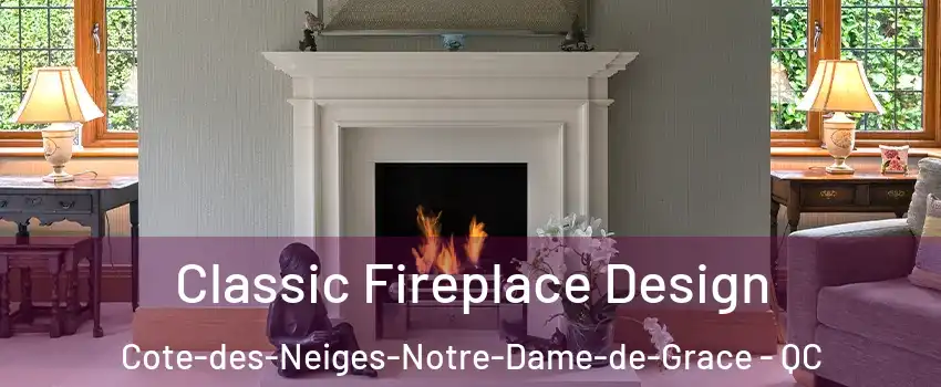  Classic Fireplace Design Cote-des-Neiges-Notre-Dame-de-Grace - QC