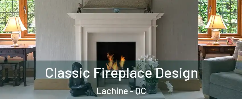  Classic Fireplace Design Lachine - QC