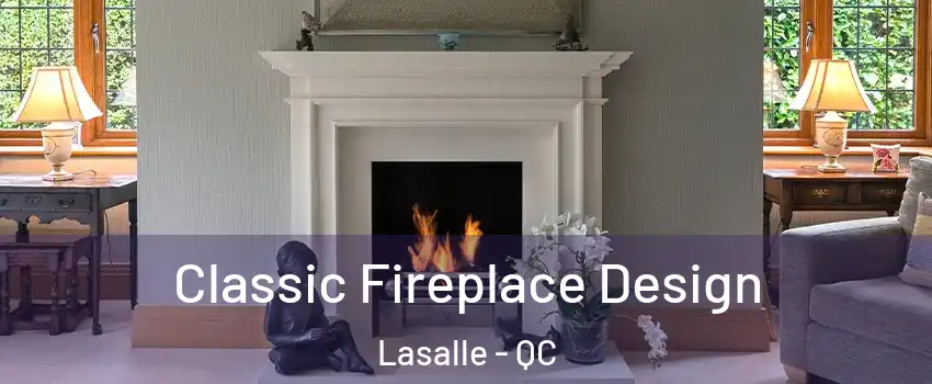  Classic Fireplace Design Lasalle - QC