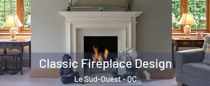  Classic Fireplace Design Le Sud-Ouest - QC