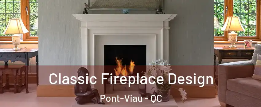  Classic Fireplace Design Pont-Viau - QC