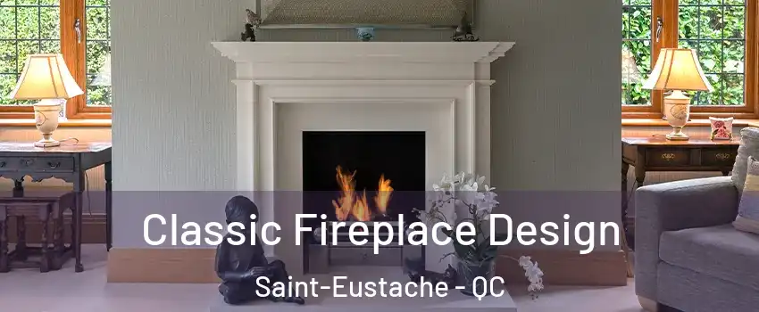  Classic Fireplace Design Saint-Eustache - QC
