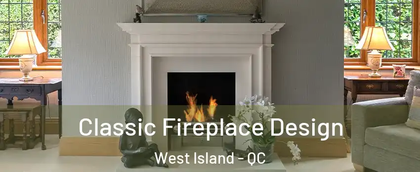  Classic Fireplace Design West Island - QC