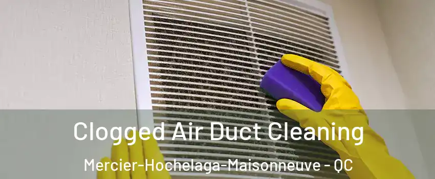  Clogged Air Duct Cleaning Mercier-Hochelaga-Maisonneuve - QC