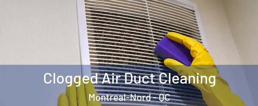  Clogged Air Duct Cleaning Montreal-Nord - QC