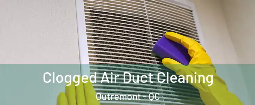  Clogged Air Duct Cleaning Outremont - QC