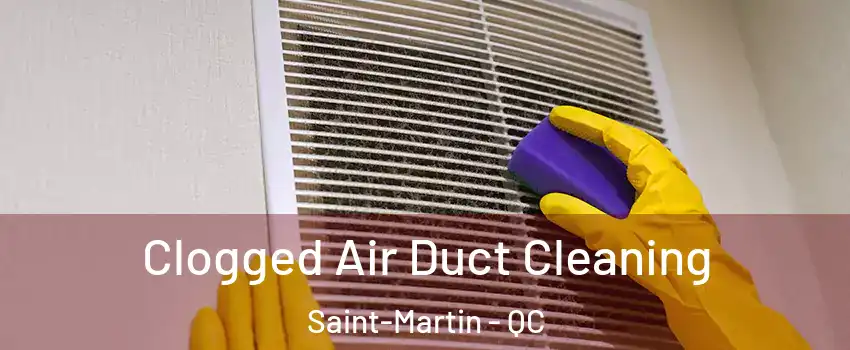  Clogged Air Duct Cleaning Saint-Martin - QC