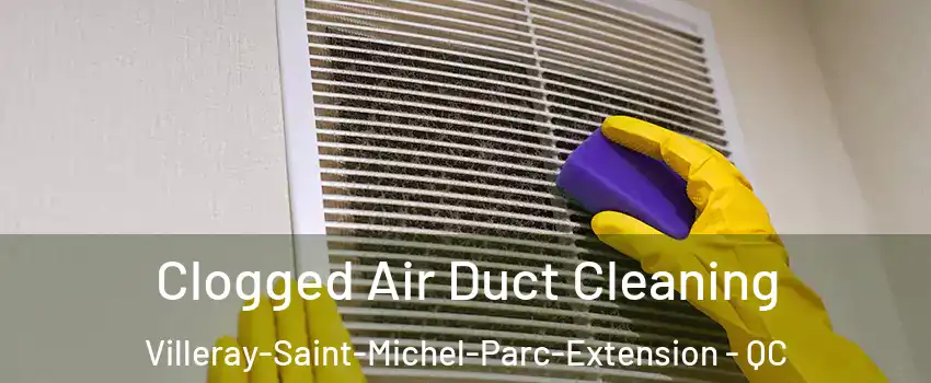  Clogged Air Duct Cleaning Villeray-Saint-Michel-Parc-Extension - QC