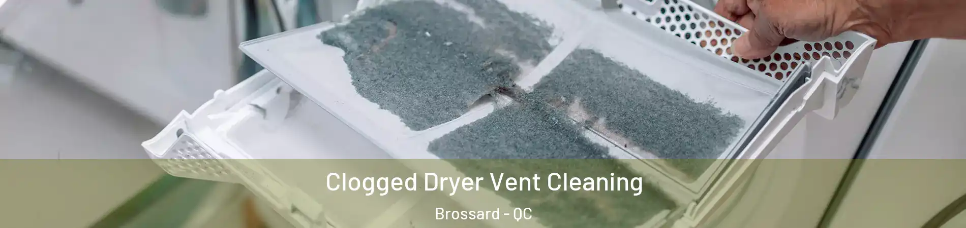  Clogged Dryer Vent Cleaning Brossard - QC