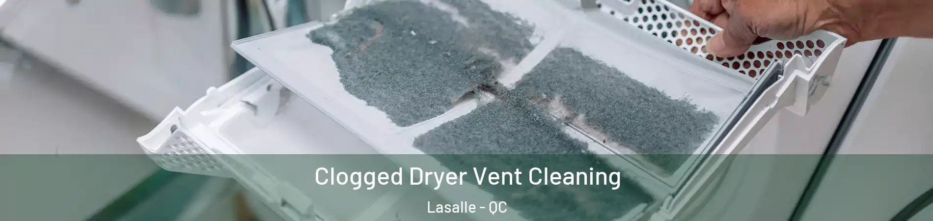  Clogged Dryer Vent Cleaning Lasalle - QC