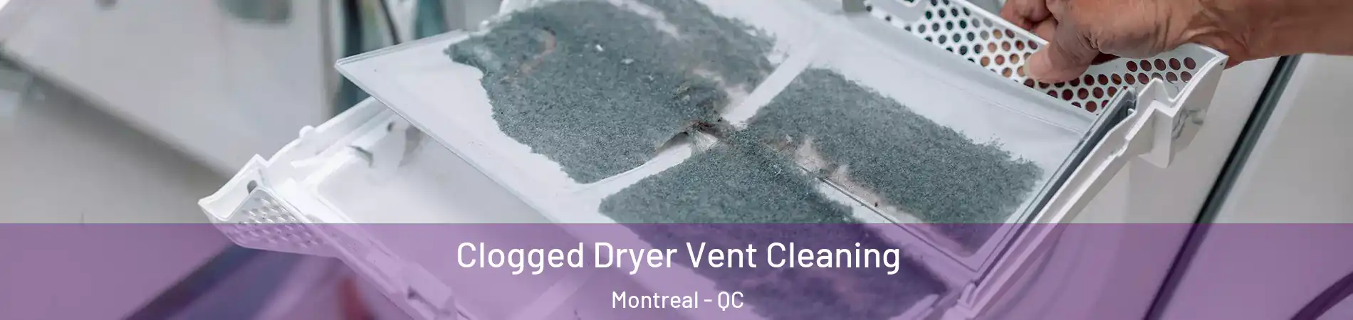  Clogged Dryer Vent Cleaning Montreal - QC