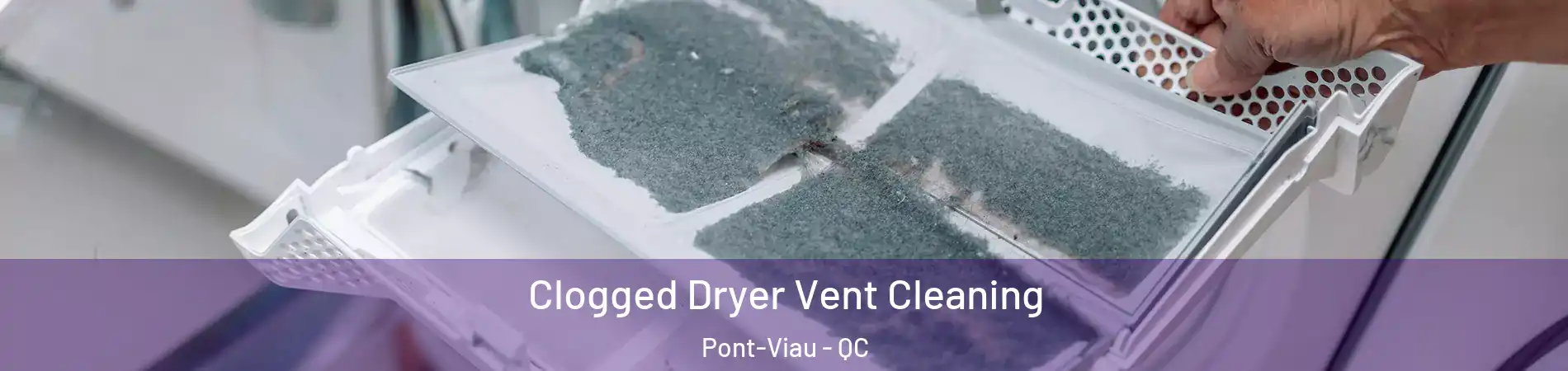  Clogged Dryer Vent Cleaning Pont-Viau - QC