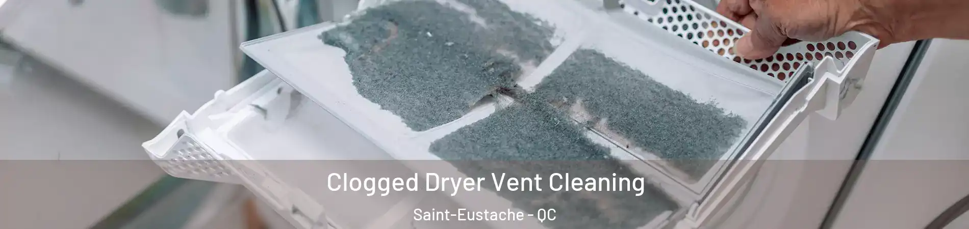  Clogged Dryer Vent Cleaning Saint-Eustache - QC