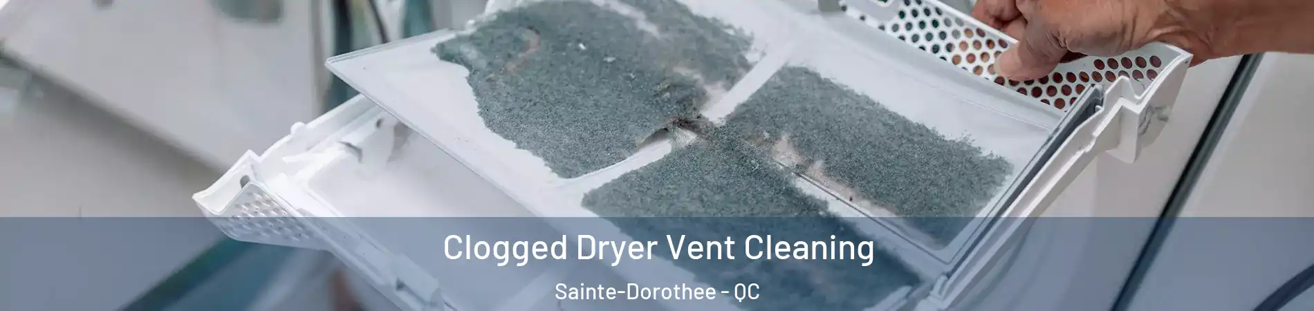  Clogged Dryer Vent Cleaning Sainte-Dorothee - QC